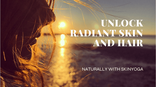 Unlock Radiant Skin and Hair Naturally with Skinyoga - Skinyoga